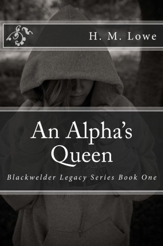 Stock image for An Alpha's Queen: Blackwelder Legacy Series Book One for sale by Revaluation Books