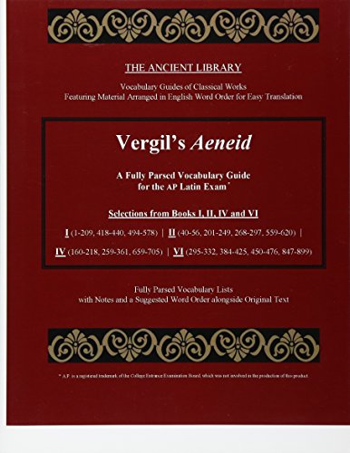 Beispielbild fr Vergil's Aeneid: A Fully Parsed Vocabulary Guide for the AP Latin Exam: Selections from Books I (1-209, 418-440, 494-578) | II (40-56, 201-249, . | VI (295-332, 384-425, 450-476, 847-899) zum Verkauf von HPB-Red