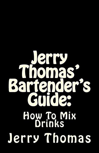 Imagen de archivo de Jerry Thomas' Bartender's Guide: How To Mix Drinks a la venta por Save With Sam
