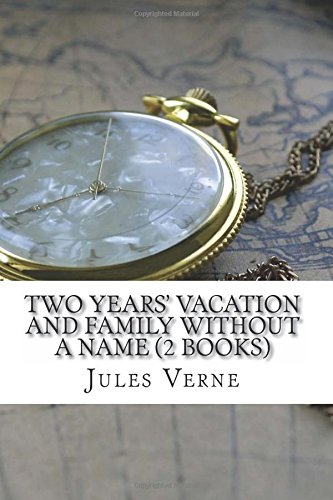 9781537030623: Two Years' Vacation and Family Without a Name (2 Books)