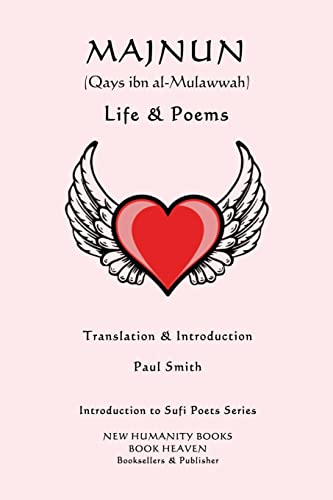 Stock image for Majnun (Qays Ibn al-Mulawwah) - Life & Poems: Volume 62 (Introduction to Sufi Poets Series) for sale by WorldofBooks