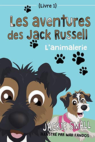 Stock image for Les aventures des Jack Russell (Livre 1): L'animalerie (French Edition) for sale by Lucky's Textbooks