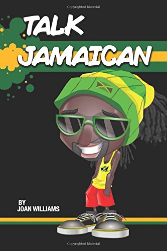 Imagen de archivo de Talk Jamaican: Chat Lakka Wi a la venta por ThriftBooks-Atlanta