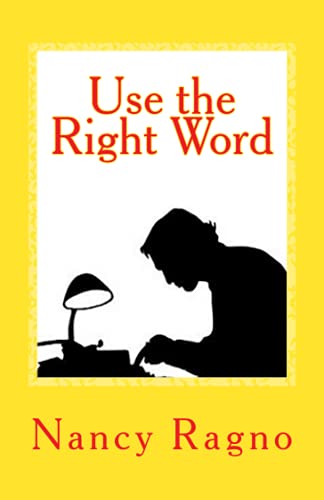 9781537049663: Use the Right Word: Your Quick & Easy Guide to 158 Words Most Often Confused or Misused