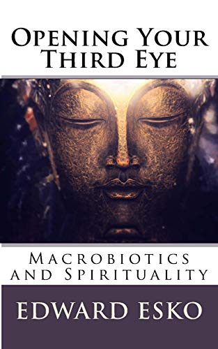 Stock image for Opening Your Third Eye: Macrobiotics and Spirituality for sale by Save With Sam