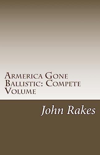 9781537051437: Armerica Gone Ballistic: Compete Volume