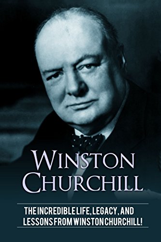 Winston Churchill: The incredible life, legacy, and lessons from Winston Churchill! - Knight, Andrew
