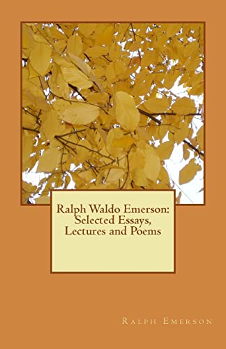 9781537062150: Ralph Waldo Emerson: Selected Essays, Lectures and Poems