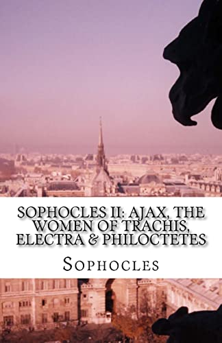 9781537062792: Sophocles II: Ajax, The Women of Trachis, Electra & Philoctetes