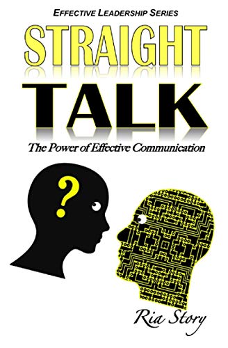 Beispielbild fr Straight Talk: the Power of Effective Communication zum Verkauf von Better World Books