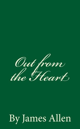 Stock image for Out from the Heart By James Allen for sale by Revaluation Books