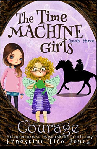Stock image for Courage: The Time Machine Girls for sale by Dream Books Co.