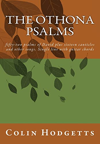 Stock image for The Othona Psalms: fifty-two psalms of David plus sixteen canticles and other songs. Single line with guitar chords for sale by Bookmonger.Ltd