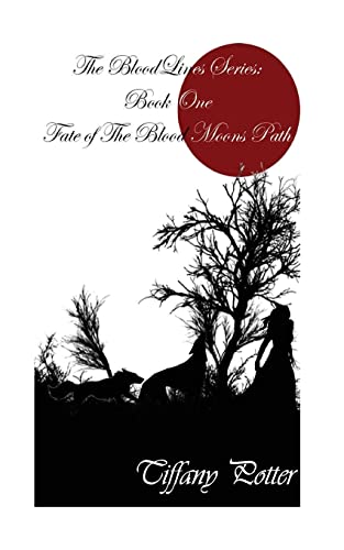 Stock image for The Blood Lines Series: Book One: Fate of the Blood Moons Path (Volume 1) for sale by Lucky's Textbooks