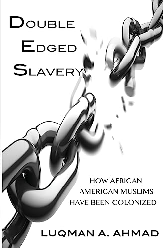 Stock image for Double Edged Slavery: How African American Muslims Have Been Colonized for sale by Save With Sam