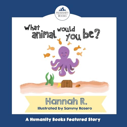 9781537081243: What Animal Would You Be?: A Humanity Books Project