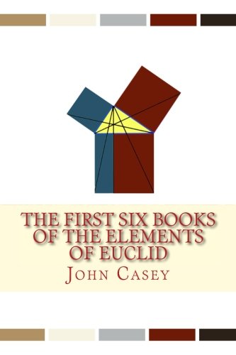 Stock image for The First Six Books of The Elements of Euclid: and Propositions I.-XXI. of Book XI., and an Appendix on The Cylinder, Sphere Cone Erc. for sale by HPB-Red