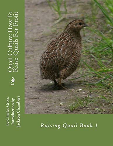 Stock image for Quail Culture: How To Raise Quails For Profit: Raising Quail Book 1 for sale by ThriftBooks-Dallas