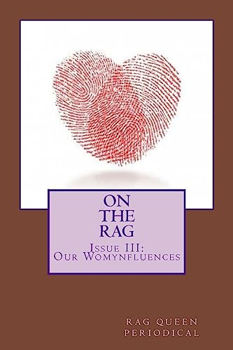 Stock image for Rag Queen Periodical Issue III: Our Womynfluences (On the Rag) for sale by ALLBOOKS1