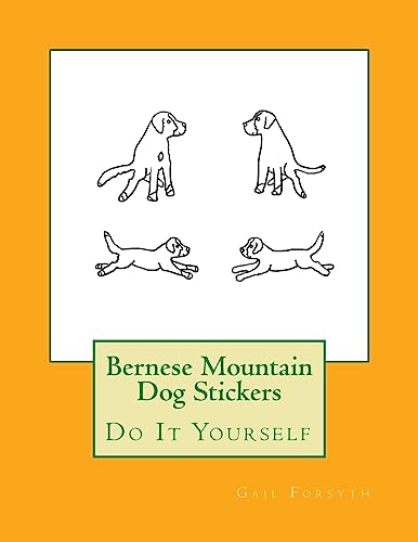 Stock image for Bernese Mountain Dog Stickers: Do It Yourself for sale by ThriftBooks-Dallas