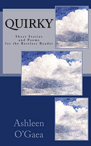 9781537097589: Quirky: Short Stories and Poems for the Restless Reader