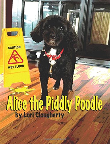 Stock image for Alice the Piddly Poodle for sale by SecondSale