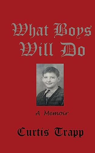 Beispielbild fr What Boys Will Do: A Memoir zum Verkauf von Lucky's Textbooks