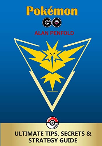 

Pokemon Go : The Ultimate Tips, Secrets & Strategy Game Guide for Beginners and Advanced Players - Plus Tricks, Hints, Cheats on Ios & Android