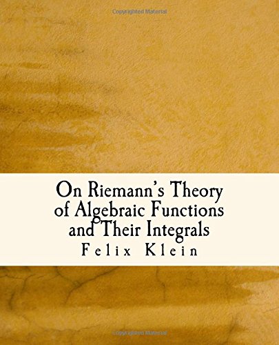 Stock image for On Riemann's Theory of Algebraic Functions and Their Integrals: A Supplement to the Usual Treatises for sale by Revaluation Books