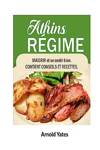 Imagen de archivo de Le Regime D'Atkins Perdre Du Poids Et Se Sentir Mieux Contient Des Conseils Et Des Recettes: Elements Nutritifs, Le Regime Alimentaire, Perdre Du Poids, La Graisse Brule, Construire Le Muscle, Regardez Grand, Se Sentir Bien a la venta por THE SAINT BOOKSTORE