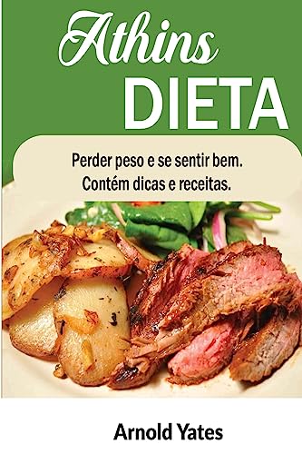 Imagen de archivo de Dieta Atkins Perder Peso E Sinto Grande Contem Dicas E Receitas: Nutriente, Dieta, Perder Peso, Gordura Queimar, Construir Musculos, Olhe Grande, Me Sinto Otimo a la venta por THE SAINT BOOKSTORE