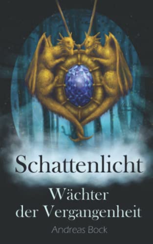 9781537121208: Schattenlicht: Wchter der Vergangenheit (German Edition)