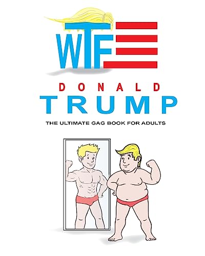Stock image for Donald Trump: The Ultimate Gag Book for Adults: Hilarious Quotes, Memes and Coloring Book for sale by Books From California