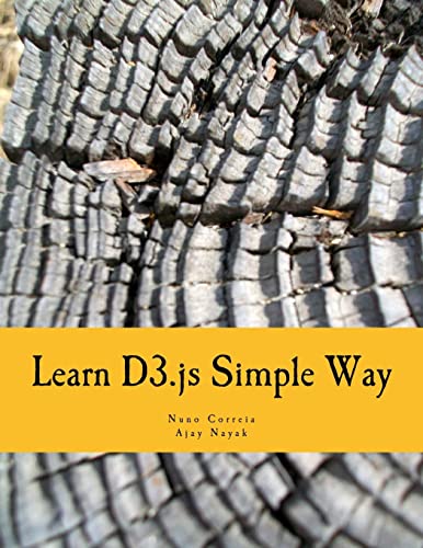 9781537128146: Learn D3.js Simple Way: Learn How to Work With D3 Javascript Libraries in Step-by-Step and Most Simple Manner With Lots of Hands-On Examples