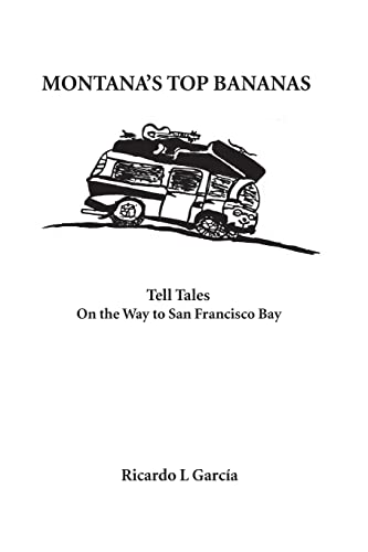 Stock image for Montana's Top Bananas: Tell Tales On the Way to San Francisco Bay for sale by Irish Booksellers