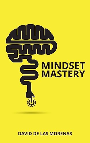 Stock image for Mindset Mastery: 18 Simple Ways to Program Yourself to Be More Confident, Productive, and Successful for sale by ThriftBooks-Atlanta