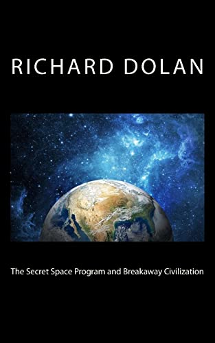 9781537132556: The Secret Space Program and Breakaway Civilization: Volume 1 (Richard Dolan Lecture Series)