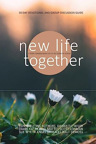 Stock image for New Life Together: 7 Steps Toward New Life Together In The Body of Christ for sale by HPB Inc.