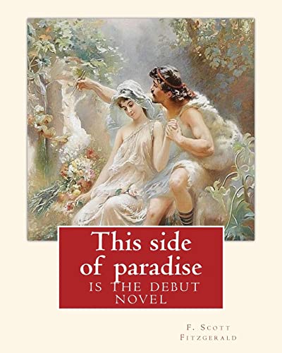 Stock image for This side of paradise,is the debut novel by F.Scott Fitzgerald(Original Classic): By Rupert Brooke( 3 August 1887 ? 23 April 1915) was an English . playwright, novelist, essayist, and poet. for sale by Lucky's Textbooks