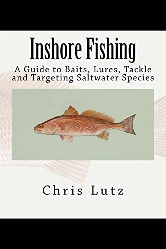 Inshore Fishing: A Guide to Baits, Lures, Tackle, and Targeting Saltwater Species [Book]