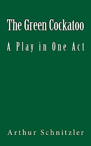 Imagen de archivo de The Green Cockatoo: A Play in One Act (World's Classics) a la venta por Save With Sam