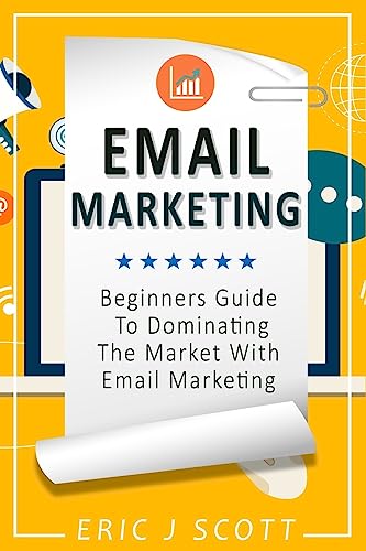 Stock image for Email Marketing Beginners Guide to dominating the market with Email Marketing Volume 1 Marketing Domination for sale by PBShop.store US