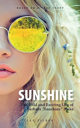 Stock image for Sunshine: The Wild and Exciting Life of Barbara "Sunshine" Blake for sale by Save With Sam