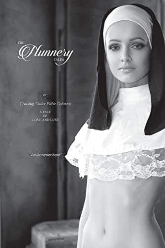 Imagen de archivo de The Nunnery Tales: Or; Cruising Under False Colours: A Tale of Love and Lust a la venta por ThriftBooks-Dallas