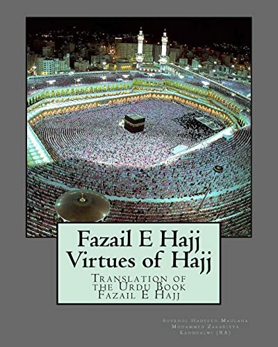 Beispielbild fr Fazail E Hajj : Virtues of Hajj: Translation of the Urdu Book Fazail E Hajj zum Verkauf von California Books