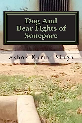 9781537160207: Dog And Bear Fights of Sonepore