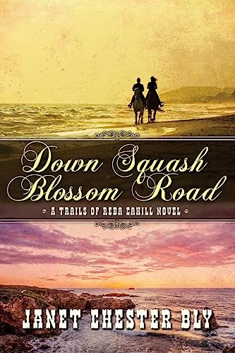 Imagen de archivo de Down Squash Blossom Road (Trails of Reba Cahill) a la venta por GoldBooks