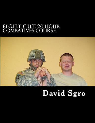 9781537180151: F.I.G.H.T. C.U.T. 20 Hour Combatives Course