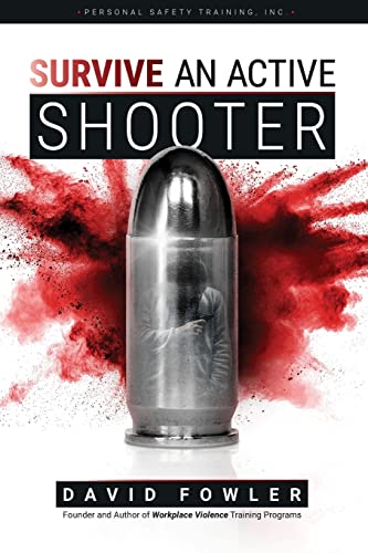 Imagen de archivo de SURVIVE An Active Shooter: Awareness, Preparedness, and Response for Extreme Violence a la venta por BooksRun