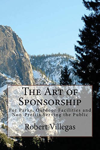 Beispielbild fr The Art of Sponsorship a Course For Parks, Outdoor Facilities and NonProfits Serving the Public zum Verkauf von PBShop.store US